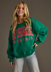 Day Drinking Weather Sweatshirt