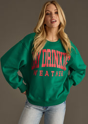 Day Drinking Weather Sweatshirt