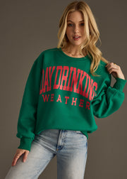 Day Drinking Weather Sweatshirt