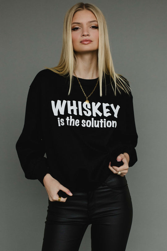 Whiskey Is The Solution Sweatshirt