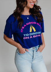 royal blue graphic tee its a good day to drink on a boat