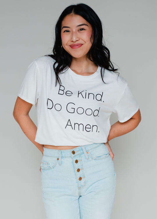 Be Kind. Do Good. Amen. Tee - White