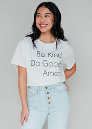 Be Kind. Do Good. Amen. Tee - White