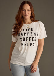 Life Happens Coffee Helps Tee