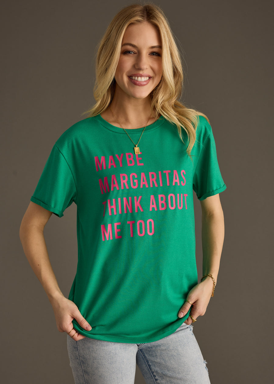 Maybe Margaritas Think About Me Too Tee