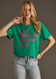 Maybe Margaritas Think About Me Too Tee