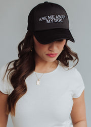 Ask Me About My Dog Trucker Hat